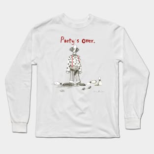 Party's Over Long Sleeve T-Shirt